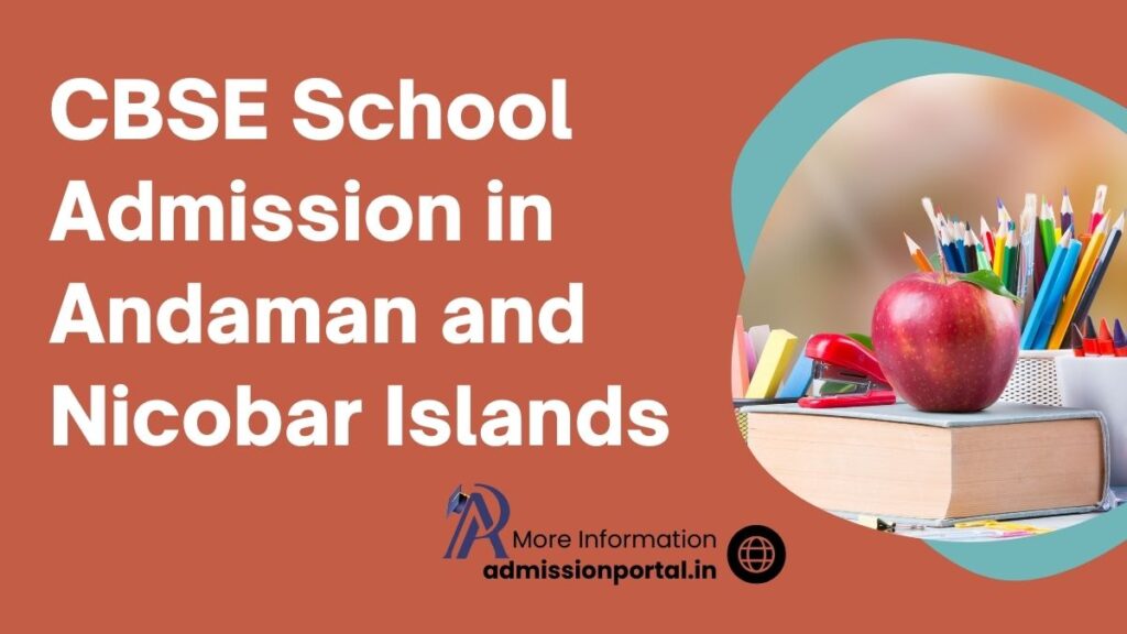 Andaman And Nicobar CBSE School Admission 2025-26 - AdmissionPortal - APFYC