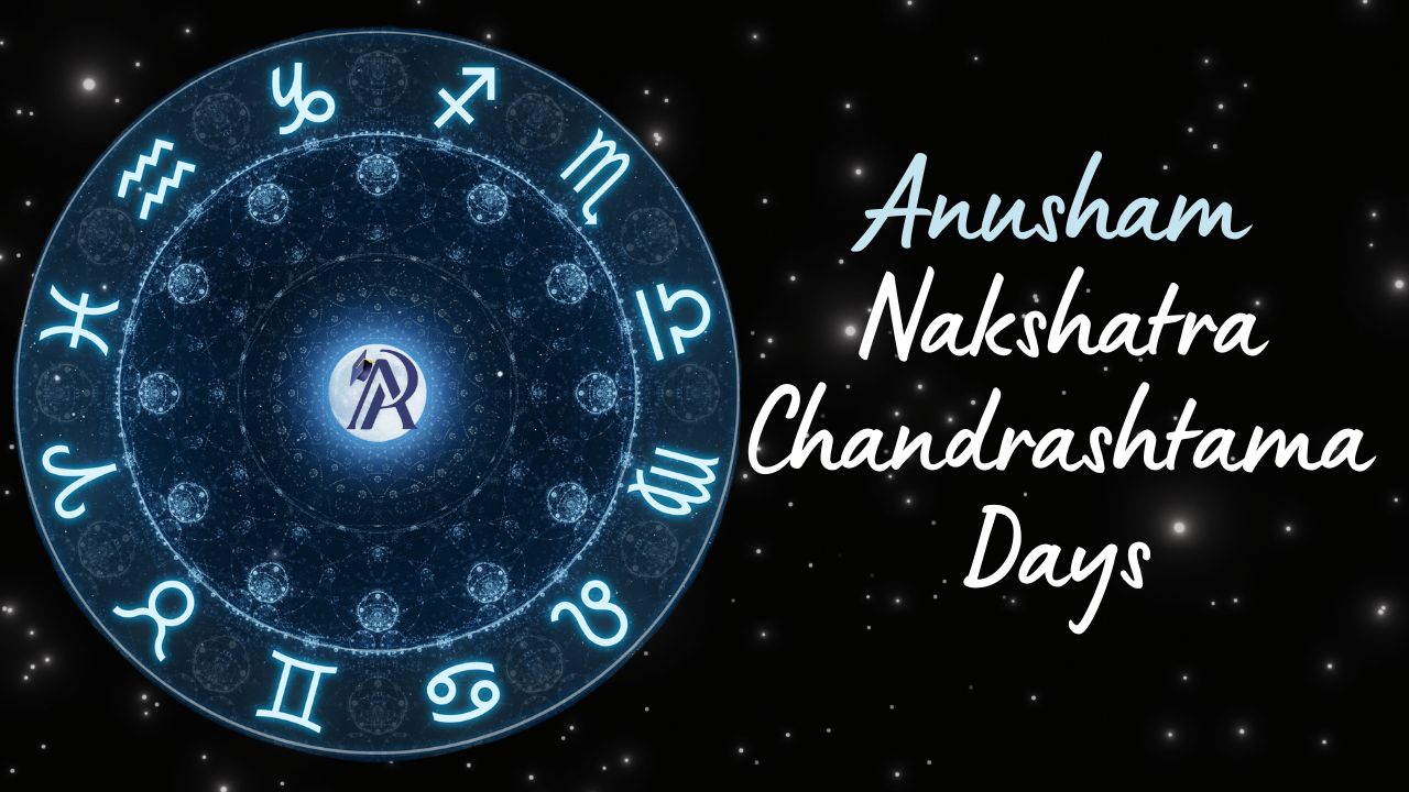 Chandrashtama Days for Anusham Nakshatra