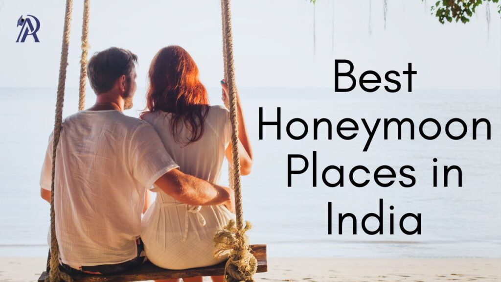 Top 10 Honeymoon Destinations in India 2024 Getaways