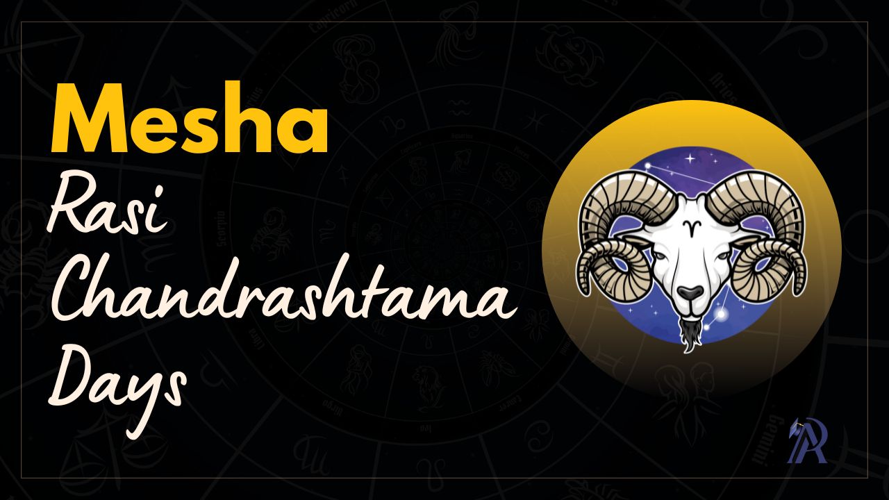 Mesha Rasi Chandrashtama Days