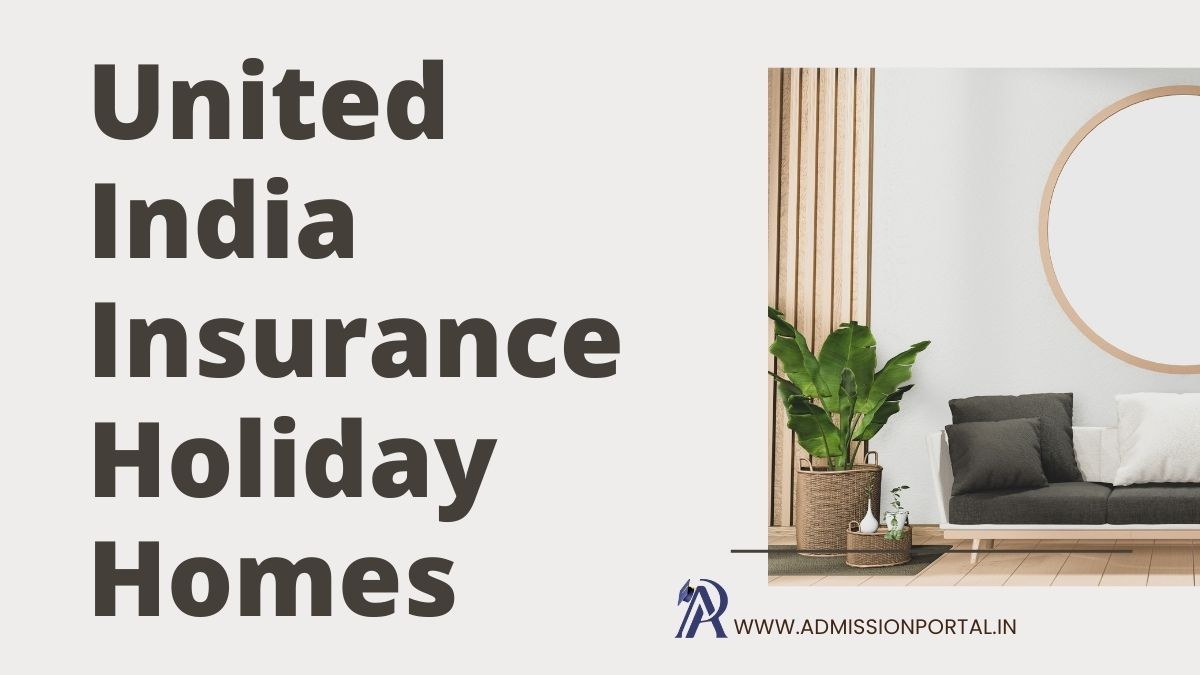 List of United India Insurance Holiday Homes