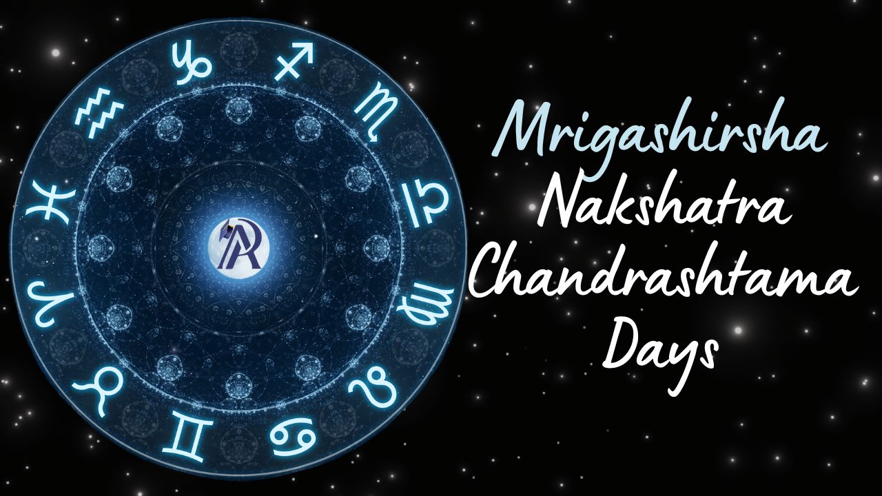 Chandrashtama Days for Mirugasirisham Nakshatra