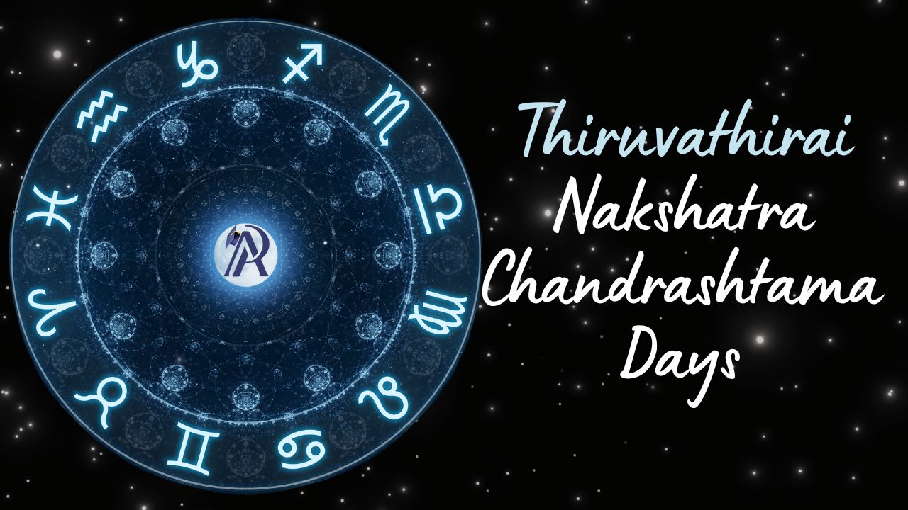 Chandrashtama Days for Thiruvathirai Nakshatra