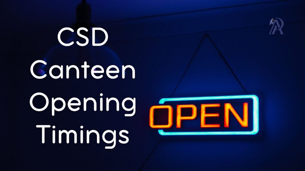 CSD Canteen Opening Timings