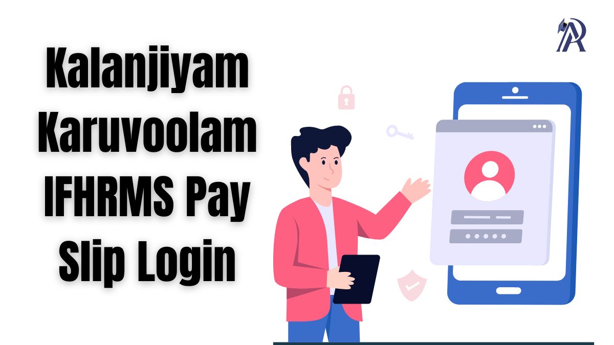 Kalanjiyam Karuvoolam IFHRMS Pay Slip Login