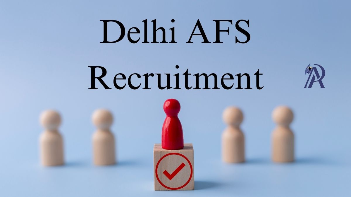 Delhi AFS Recruitment