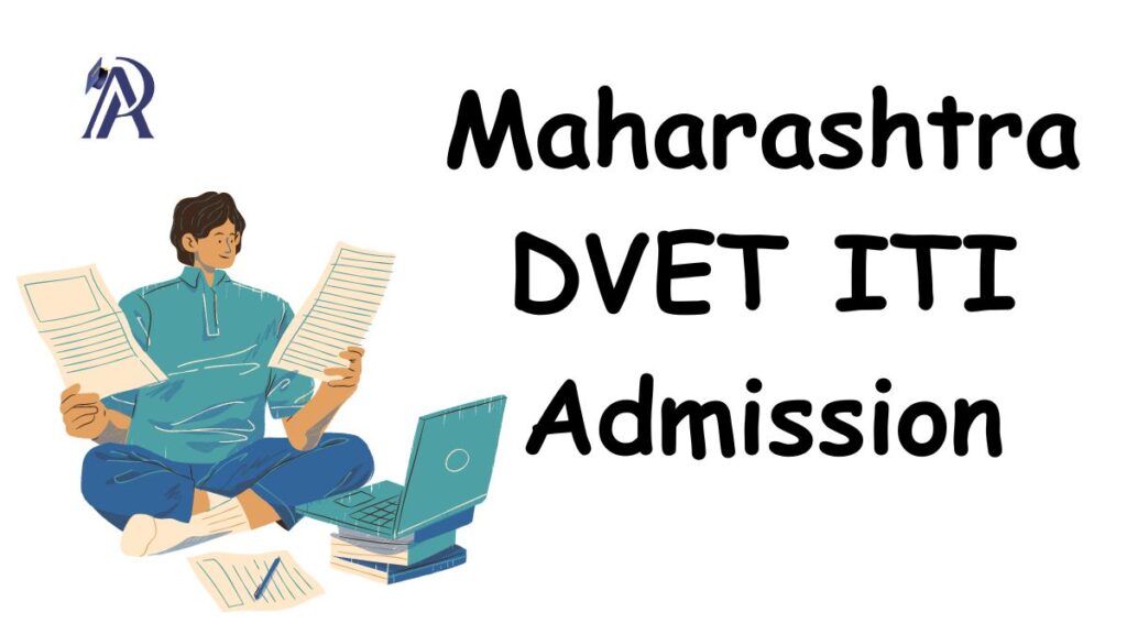 Maharashtra DVET ITI Admission 2025 admission.dvet.gov.in