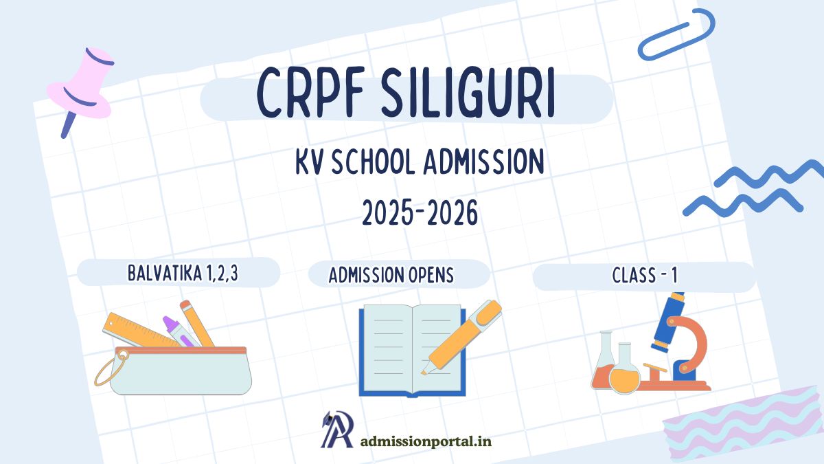 GC CRPF Siliguri KV School Admission 2025-26