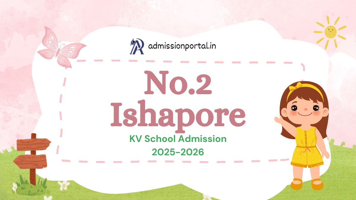 No.2 Ishapore KV School Admission 2025-26 Download