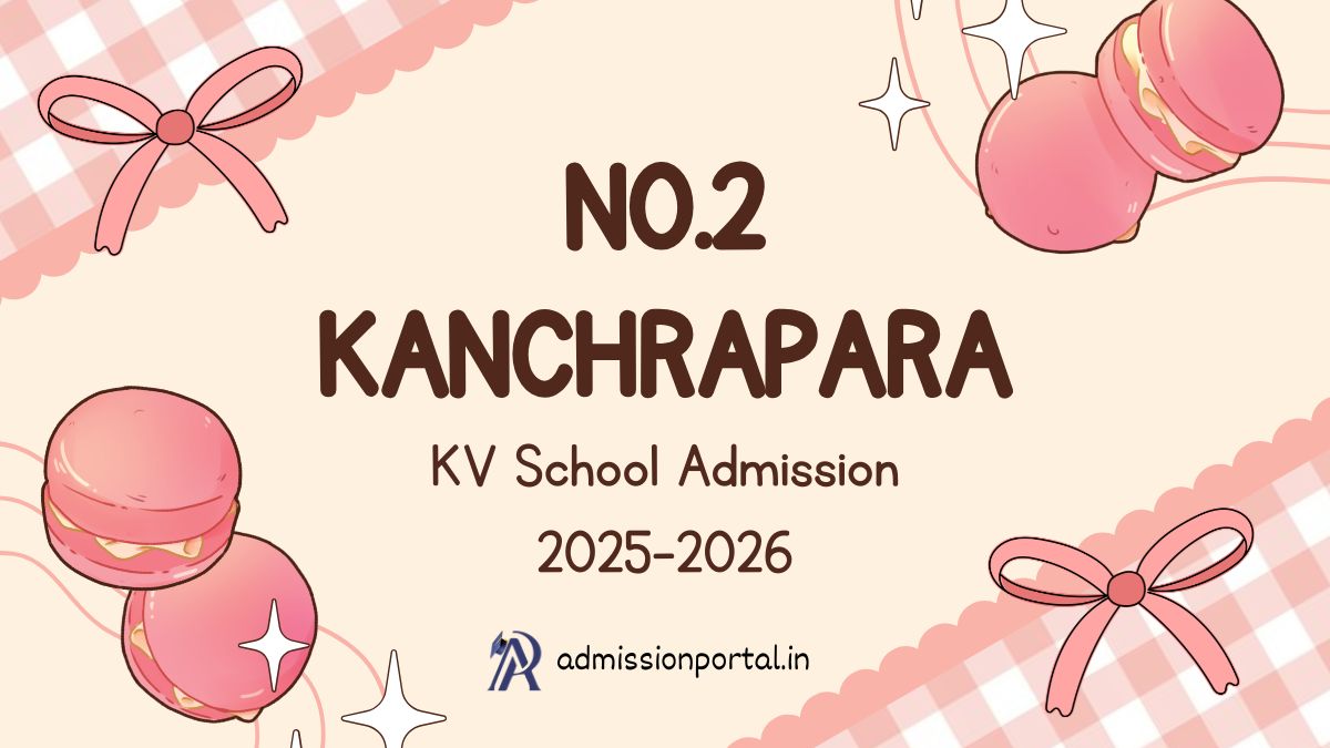 No.2 Kanchrapara KV School Admission 2025-26 Download