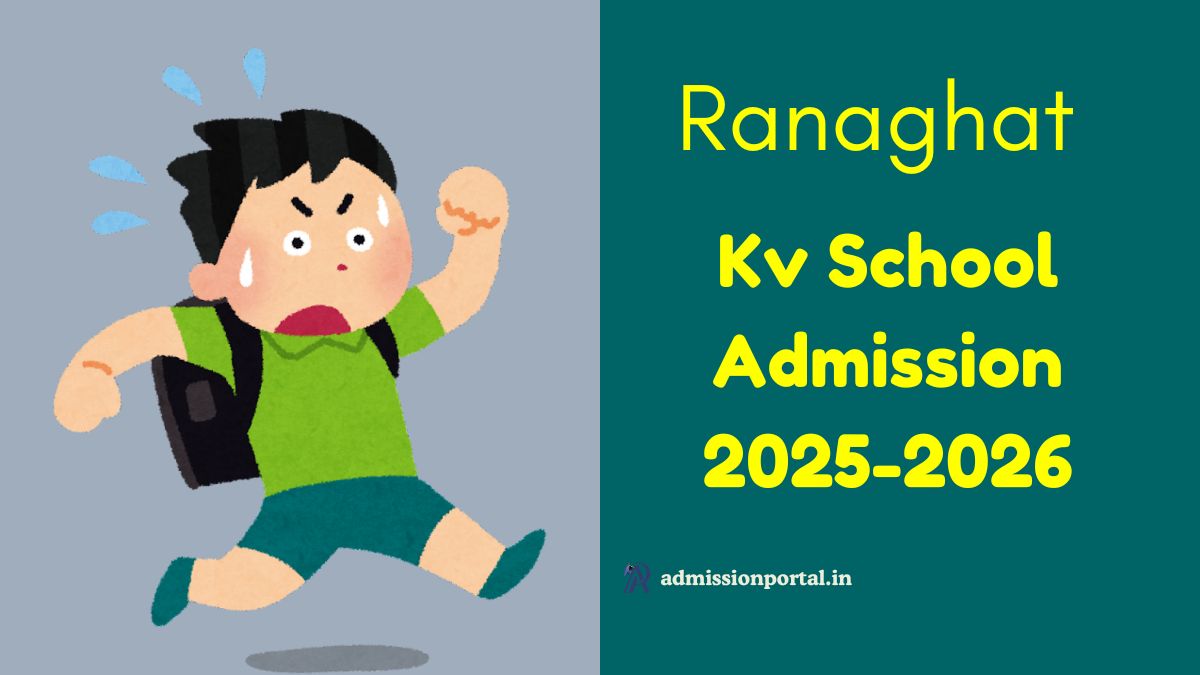 Ranaghat KV School Admission 2025-26 - AdmissionPortal - APFYC